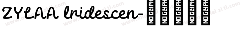 ZYLAA lridescen字体转换